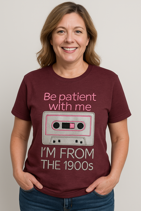 Be Patient With Me Tee – I’m From the 1900s