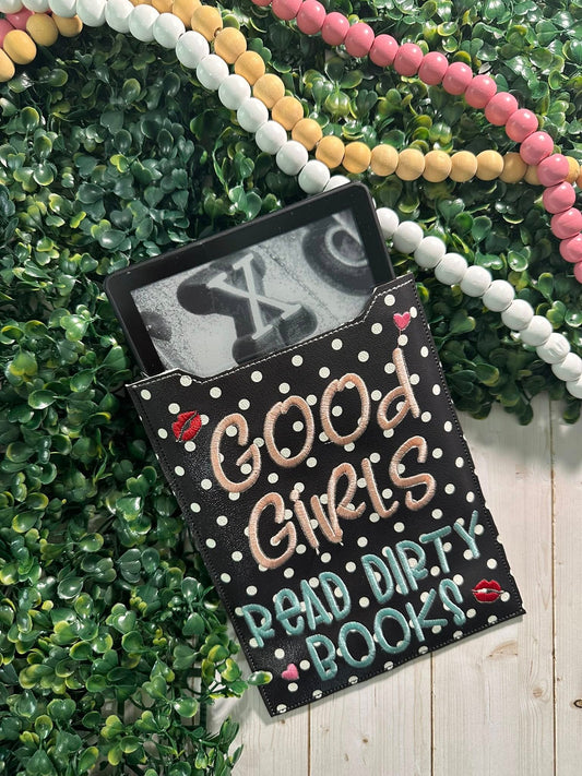 "Good Girls Read Dirty Books" E-Reader Sleeve